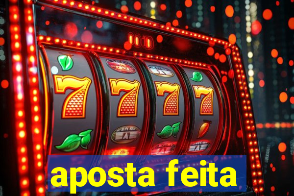 aposta feita